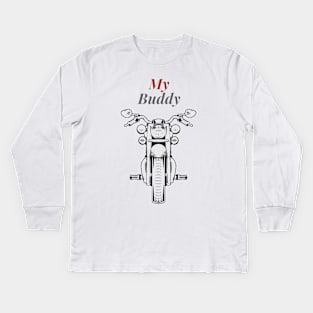 My Buddy - My Bike... Kids Long Sleeve T-Shirt